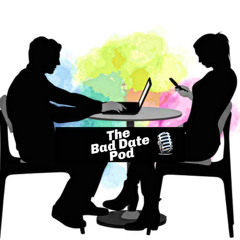 The Bad Date Pod