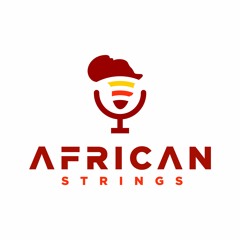 AFRICAN STRINGS PODCAST