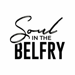 Soul in the Belfry