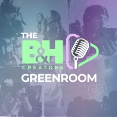 B&H Creators Greenroom