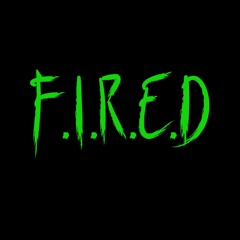 F.I.R.E.D