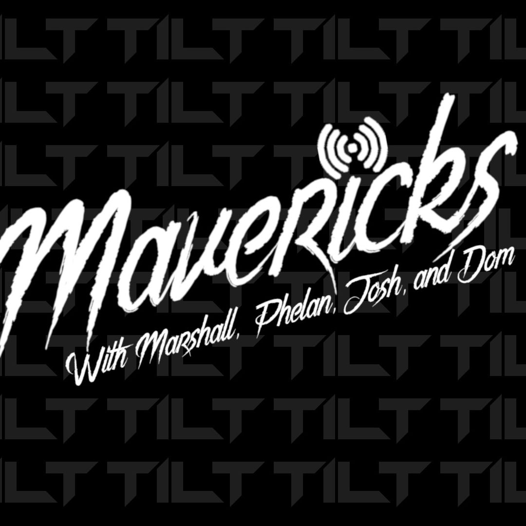 Tilt Mavericks Podcast