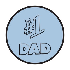 DJ #1 Dad