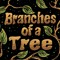 Branches of a Tree