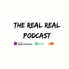 The Real Real Podcast