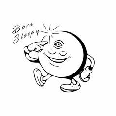 Born Sleepy