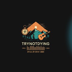 TryNotDying