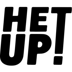 HET UP!