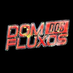DOM DOS FLUXOS