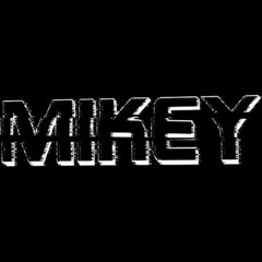 M I K E Y