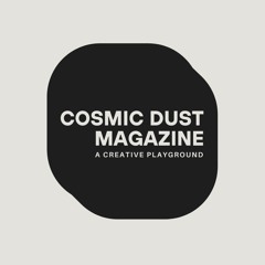 Cosmic Dust Magazine