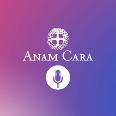 Anam Cara An Invitation to Soul Friendship