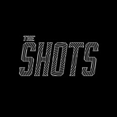 The Shots
