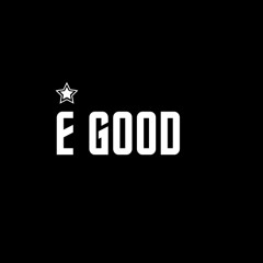 E Good