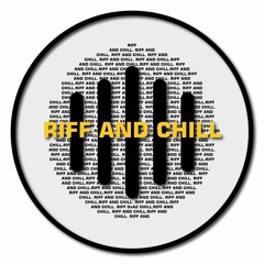 Riff & Chill