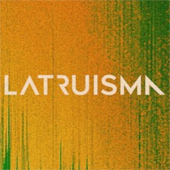 LATRUISMA