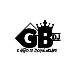 MC CICLOPE  ELA VEM PRA TRETA DO GB X TOMA TOMA  TOMA TOMA TOMA [ [ DJ GB DA JACARÉ BOLADO ]]