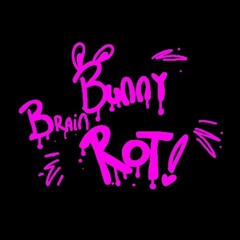 BunnyBrainRot!