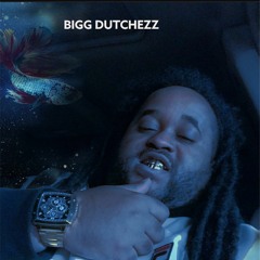 BIGG DUTCHEZZ