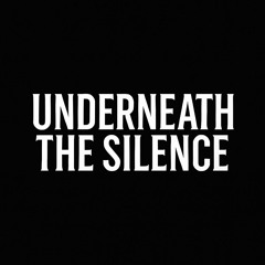 Underneath The Silence