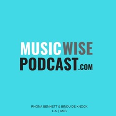 Music Wise Podcast : Your Music Industry Mentor