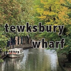 tewksbury wharf