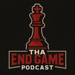 Tha End Game Podcast