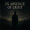In Absence of Light