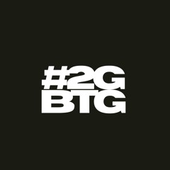 #2GBTG