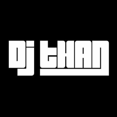 DJ THAN