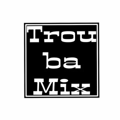 TroubaMix