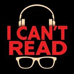 I CAN'T READ