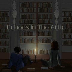 echoes in the attic