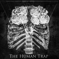 The Human Trap