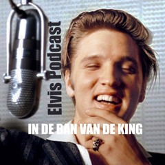 Elvis podcast  "In de ban van de king"