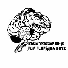 Edge Triggered JK Flip Flop ’n da Boyz
