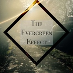 The Evergreen Effect