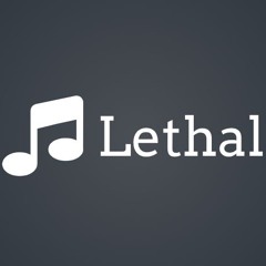 Lethal