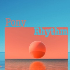 Pony Rhythm