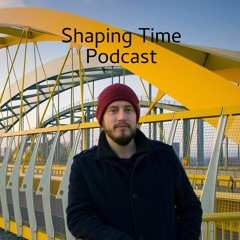 Shaping Time Podcast