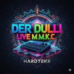 Der DuLLi LiVe (M.m.K.C)