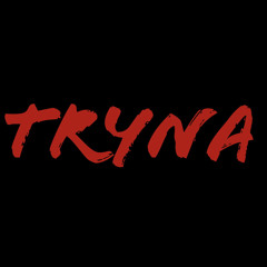 Tryna