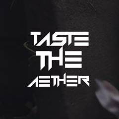 Taste The Aether