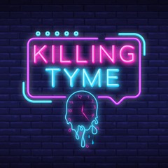 Killing Tyme Podcast