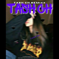 Tash ch remixx
