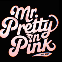 Mr.Pretty N Pink - ya boy PNP
