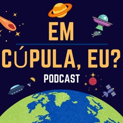 Em Cúpula, eu?