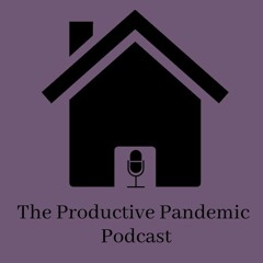 The Productive Pandemic Podcast