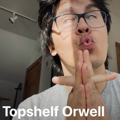 Topshelf Orwell Lives