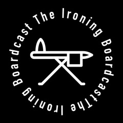 The Ironing Boardcast